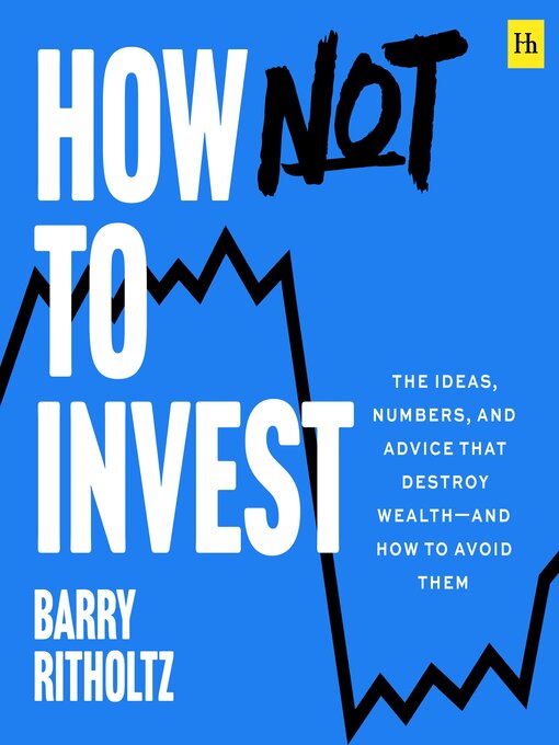 Title details for How Not to Invest by Barry Ritholtz - Wait list